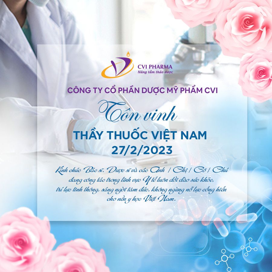 CVI PHARMA: TÔN VINH NGƯỜI THẦY THUỐC VIỆT NAM 27/02/2023